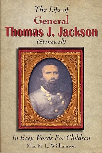 Stock image for The Life of General Thomas J. Jackson In Easy Words for the Young for sale by GreatBookPrices