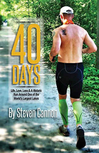 Beispielbild fr 40 Days: Life, Love, Loss and a Historic Run Around One of the World's Largest Lakes zum Verkauf von Gulf Coast Books