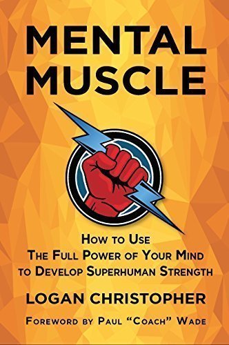 Imagen de archivo de Mental Muscle, How to Use the Full Power of Your Mind to Develop Superhuman Strength a la venta por New Legacy Books