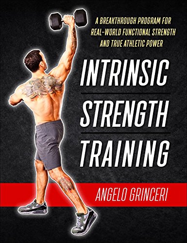 Imagen de archivo de Intrinsic Strength Training, A Breakthrough Program For Real-World Functional Strength And True Athletic Power a la venta por ThriftBooks-Dallas