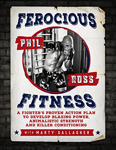 Stock image for Ferocious Fitness : A Fighter's Proven Action Plan to Develop Blazing Power, Animalistic Strength and Killer Conditioning for sale by Better World Books: West