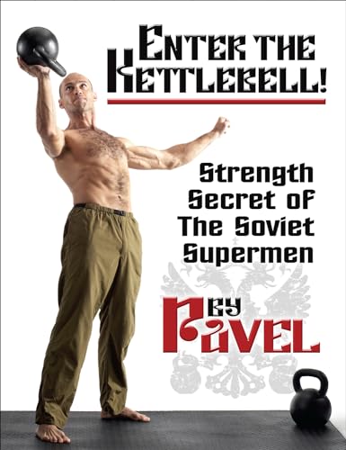 Beispielbild fr Enter The Kettlebell!: Strength Secret of the Soviet Supermen zum Verkauf von beneton