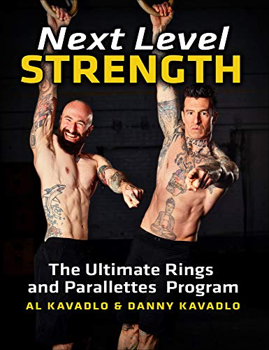 Stock image for Next Level Strength: The Ultimate Rings and Parallettes Program for sale by Solr Books