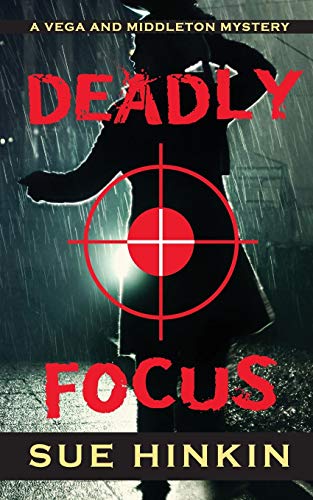 Stock image for Deadly Focus (Vega & Middleton Novel) for sale by -OnTimeBooks-