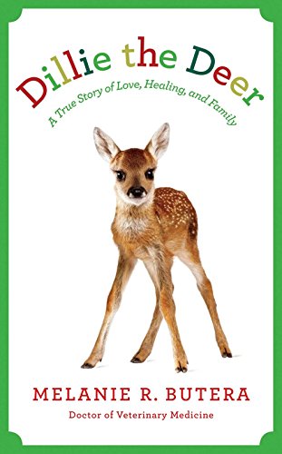 Beispielbild fr Dillie the Deer: A True Story of Love, Healing, and Family zum Verkauf von BooksRun