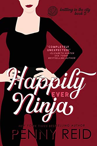 Beispielbild fr Happily Ever Ninja: A Married Romance (Knitting in the City) (Volume 5) zum Verkauf von The Maryland Book Bank