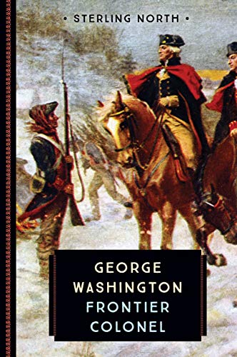 9781942875246: George Washington: Frontier Colonel (Great Leaders and Events)