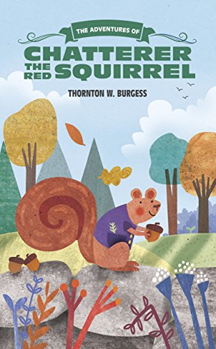 Beispielbild fr The Adventures of Chatterer the Red Squirrel (The Thornton Burgess Library) zum Verkauf von HPB-Red