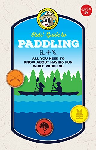 Imagen de archivo de Ranger Rick Kids Guide to Paddling: All you need to know about having fun while paddling (Ranger Rick Kids Guides) a la venta por Blue Vase Books