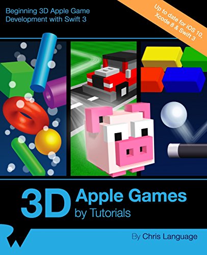 Stock image for 3D Apple Games by Tutorials: Beginning 3D Apple Game Development with Swift 3 for sale by HPB-Red