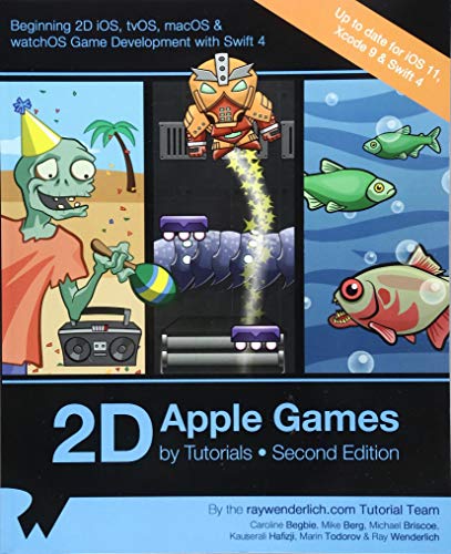 Imagen de archivo de 2D Apple Games by Tutorials Second Edition: Beginning 2D iOS, tvOS, macOS & watchOS Game Development with Swift 3 a la venta por HPB-Red