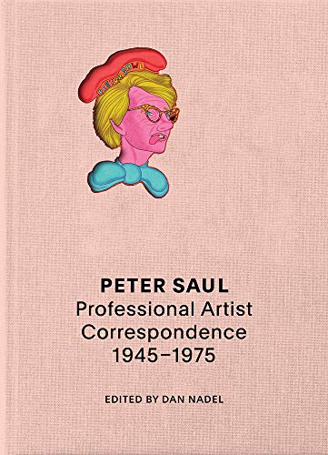 Stock image for Peter Saul: Professional Artist Correspondence, 1945 "1976 for sale by Midtown Scholar Bookstore