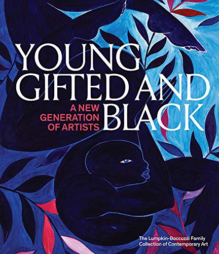 Stock image for Young, Gifted and Black A New Generation of Artists: The Lumpkin-Boccuzzi Family Collection of Contemporary Art for sale by A Good Read