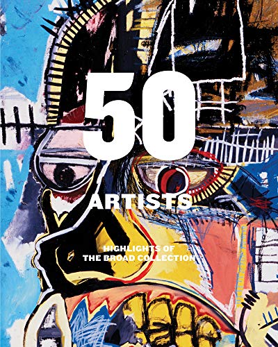 Stock image for 50 Artists: Highlights of The Broad Collection for sale by Wizard Books
