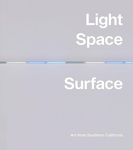 9781942884996: Light, space, surface: art from southern california /anglais
