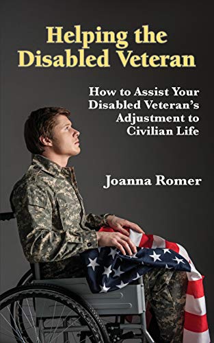 Beispielbild fr Helping the Disabled Veteran: How to Assist Your Disabled Veteran's Adjustment to Civilian Life zum Verkauf von Buchpark