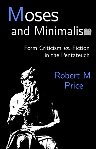 Stock image for Moses and Minimalism: Form Criticism vs. Fiction in the Pentateuch for sale by WorldofBooks