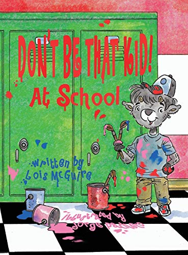 Imagen de archivo de Don't Be That KID! at School a la venta por ZBK Books