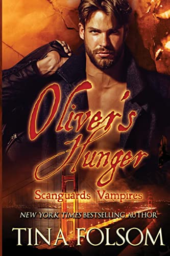 9781942906384: Oliver's Hunger (Scanguards Vampires #7)
