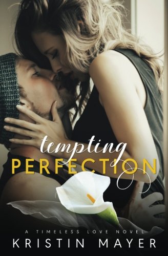 Stock image for Tempting Perfection (Timeless Love Series) for sale by ThriftBooks-Dallas