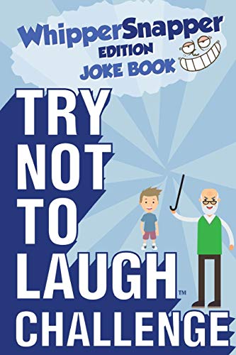 Stock image for Try Not to Laugh Challenge - Whippersnapper Edition : The Christmas Joke Book Contest for Kids Ages 6, 7, 8, 9, 10, and 11 Years Old - a Stocking Stuffer Goodie for Boys for sale by Better World Books