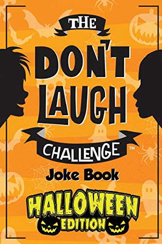 Stock image for The Don't Laugh Challenge - Halloween Edition: Halloween Gifts for Kids - A Spooky Joke Book for Boys and Ghouls for sale by ThriftBooks-Dallas