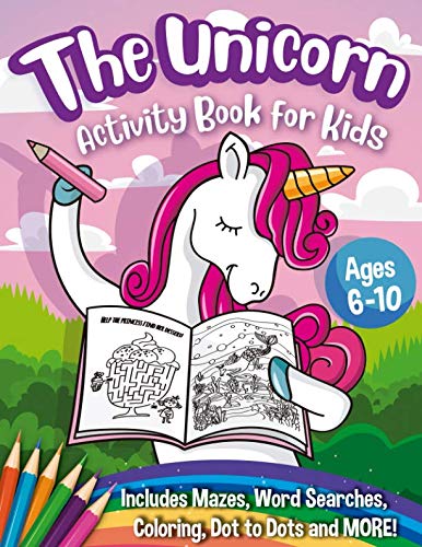 Imagen de archivo de The Unicorn Activity Book for Kids: A Creative Unicorn Workbook with Word Searches, Spot the Difference, Mazes, Coloring Book and More - A Fun Art Book for Boys and Girls Ages 6-10 a la venta por SecondSale