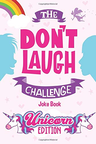 Imagen de archivo de The Dont Laugh Challenge - Unicorn Edition: A Whimsical, Hilarious and Interactive Joke Book for Girls and Boys Ages 6, 7, 8, 9, 10, and 11 Years Old - A Unicorn Goodie for Kids a la venta por Goodwill of Colorado