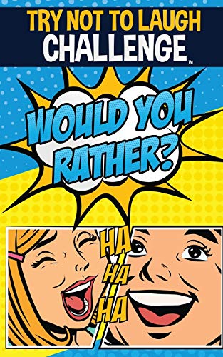 Stock image for The Try Not to Laugh Challenge - Would You Rather?: Funny, Silly, Wacky, and Completely Outrageous Scenarios for Boys, Girls, Kids, and Teens for sale by ThriftBooks-Dallas
