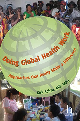 Stock image for Doing Global Health Work: Approaches that Really Make a Difference for sale by Book Deals