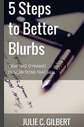 Stock image for 5 Steps to Better Blurbs: Crafting Dynamic Descriptions that Sell (5 Steps Series) for sale by SecondSale