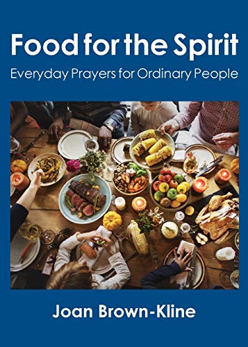 Stock image for Food for the Spirit: Everyday Prayers for Ordinary People for sale by Books From California