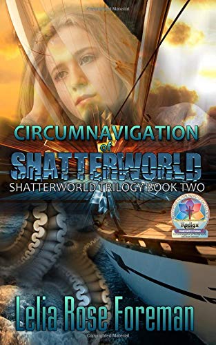 Imagen de archivo de The Circumnavigation of Shatterworld: Volume 1 (Shatterworld Trilogy) a la venta por Revaluation Books