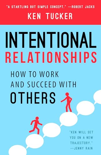 9781942934479: Intentional Relationships: How to Work and Succeed with Others