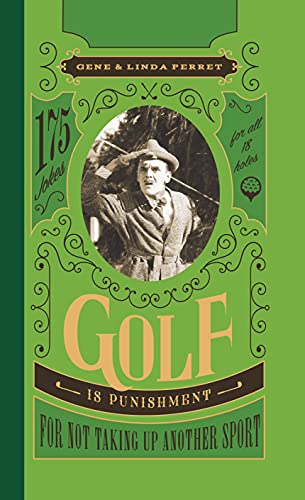 Stock image for Golf Is Punishment for Not Taking Up Another Sport: 175 Jokes for All 18 Holes (Perret's Joke Book Series) for sale by Once Upon A Time Books