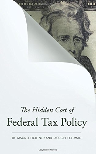 Beispielbild fr The Hidden Cost of Federal Tax Policy zum Verkauf von Wonder Book