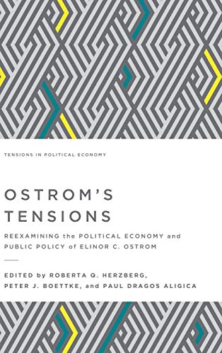 Beispielbild fr Ostrom's Tensions: Reexamining the Political Economy and Public Policy of Elinor C. Ostrom (Tensions in Political Economy) zum Verkauf von Books Unplugged