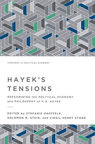 Beispielbild fr Hayek's Tensions: Reexamining the Political Economy and Philosophy of F. A. Hayek (Tensions in Political Economy) zum Verkauf von SecondSale