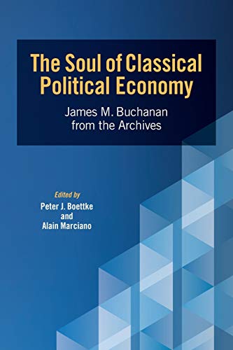 Beispielbild fr The Soul of Classical Political Economy : James M. Buchanan from the Archives zum Verkauf von Buchpark