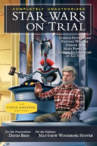 Beispielbild fr Star Wars on Trial: the Force Awakens Edition : Science Fiction and Fantasy Writers Debate the Most Popular Science Fiction Films of All Time zum Verkauf von Better World Books