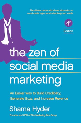 Imagen de archivo de The Zen of Social Media Marketing: An Easier Way to Build Credibility, Generate Buzz, and Increase Revenue a la venta por Gulf Coast Books