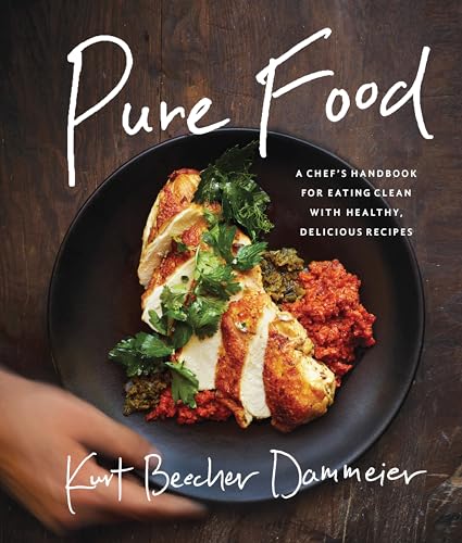 Stock image for Pure Food : A Chef's Handbook for Eating Clean, with Healthy, Delicious Recipes for sale by Better World Books: West