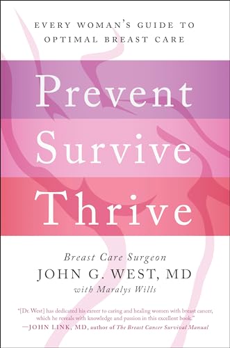 Imagen de archivo de Prevent, Survive, Thrive : Every Woman's Guide to Optimal Breast Care a la venta por Better World Books