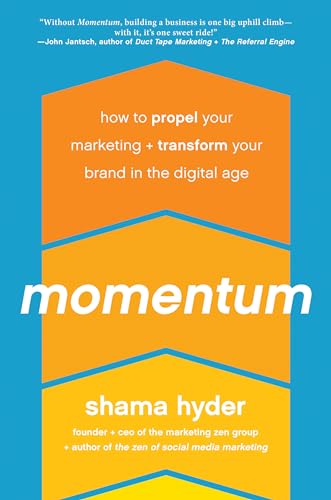 Stock image for Momentum : How to Propel Your Marketing and Transform Your Brand in the Digital Age for sale by Better World Books