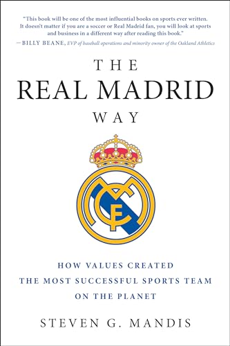 Stock image for The Real Madrid Way: How Values Created the Most Successful Sports Team on the Planet for sale by HPB-Ruby