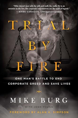 Stock image for Trial by Fire : One Man's Battle to End Corporate Greed and Save Lives for sale by Better World Books: West
