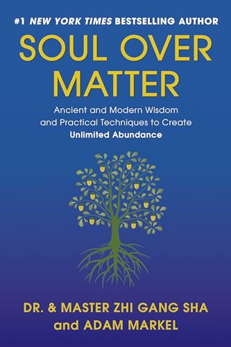 Stock image for Soul Over Matter: Ancient and Modern Wisdom and Practical Techniques to Create Unlimited Abundance for sale by More Than Words