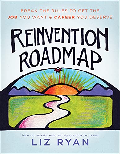 Beispielbild fr Reinvention Roadmap: Break the Rules to Get the Job You Want and Career You Deserve zum Verkauf von SecondSale
