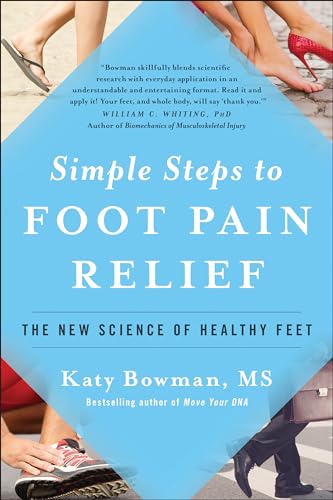 Beispielbild fr Simple Steps to Foot Pain Relief : The New Science of Healthy Feet zum Verkauf von Better World Books