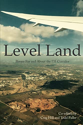 Stock image for Level Land: Poems For and About the I35 Corridor for sale by Lucky's Textbooks